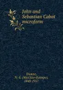 John and Sebastian Cabot microform - Narcisse-Eutrope Dionne