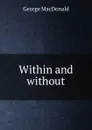 Within and without - MacDonald George