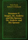 Steamers V. Stages, Or, Andrew and His Spouse: Or, Andrew and His Spouse - Tom Hood