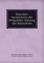 Statuten: Verzeichnis der Mitglieder. Katalog der Bibliothek - Deutscher PomologenVerein