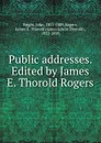 Public addresses. Edited by James E. Thorold Rogers - John Bright