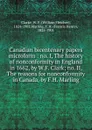 Canadian bicentenary papers microform : no. I, The history of nonconformity in England in 1662, by W.F. Clark; no. II, The reasons for nonconformity in Canada, by F.H. Marling - William Fletcher Clarke