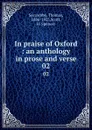 In praise of Oxford : an anthology in prose and verse. 02 - Thomas Seccombe