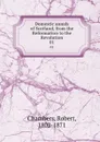 Domestic annals of Scotland, from the Reformation to the Revolution. 01 - Robert Chambers