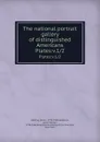 The national portrait gallery of distinguished Americans. Plates:v.1/2 - James Herring