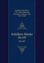 Schillers Werke. 06-09 - Friedrich Schiller
