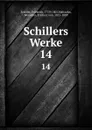 Schillers Werke. 14 - Friedrich Schiller