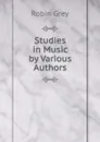 Studies in Music by Various Authors - Robin Grey