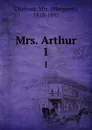 Mrs. Arthur. 1 - Margaret Oliphant