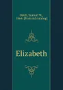 Elizabeth - Samuel W. Odell