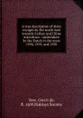 A true description of three voyages by the north-east towards Cathay and China microform : undertaken by the Dutch in the years 1594, 1595, and 1596 - Gerrit de Veer