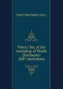 Voters. list of the township of North Dorchester 1897 microform - North Dorchester