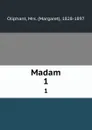 Madam. 1 - Margaret Oliphant