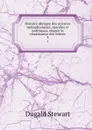 Histoire abregee des sciences metaphysiques, morales et politiques, depuis la renaissance des lettres. 3 - Stewart Dugald