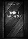 Telh-i kitb-i Sd - Author Unknown