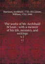 The works of Mr. Archibald M.Lean : with a memoir of his life, ministry, and writings. v.1 - Archibald MacLean