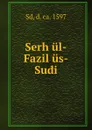 Serh ul-Fazil us-Sudi - Author Unknown