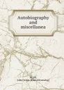 Autobiography and miscellanea - John Green Wight