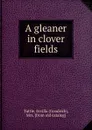 A gleaner in clover fields - Goodrich Tuttle