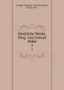 Samtliche Werke. Hrsg. von Conrad Hofer. 5 - Friedrich Schiller