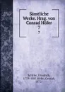 Samtliche Werke. Hrsg. von Conrad Hofer. 7 - Friedrich Schiller