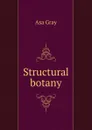 Structural botany - Asa Gray
