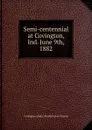 Semi-centennial at Covington, Ind. June 9th, 1882 - Covington Ind. Presbyterian Church