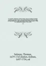 A complete collection of state-trials, and proceedings for high-treason, and other crimes and misdemeanours; from the reign of King Richard II. to the end of the reign of King George I. With two alphabetical tables to the whole. v.4 - Thomas Salmon