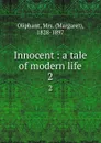 Innocent : a tale of modern life. 2 - Margaret Oliphant