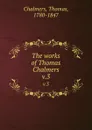 The works of Thomas Chalmers. v.3 - Thomas Chalmers
