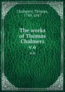 The works of Thomas Chalmers. v.6 - Thomas Chalmers