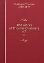 The works of Thomas Chalmers. v.7 - Thomas Chalmers
