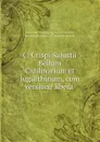 C. Crispi Salustii Bellum Catilinarium et Jugurthinum, cum versione libera . - John Clarke