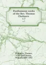 Posthumous works of the Rev. Thomas Chalmers . v.7 - Thomas Chalmers