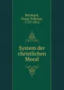 System der christlichen Moral - Franz Volkmar Reinhard