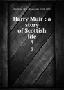 Harry Muir : a story of Scottish life. 3 - Margaret Oliphant