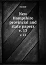 New Hampshire provincial and state papers. v. 13 - none