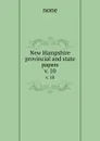 New Hampshire provincial and state papers. v. 10 - none