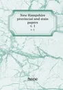 New Hampshire provincial and state papers. v. 1 - none