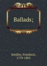 Ballads; - F. Schiller