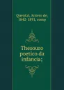 Thesouro poetico da infancia; - Antero de Quental