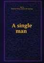 A single man - Herbert Henry Davis