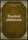 Poetical addresses - George Alfred Townsend