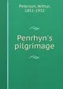 Penrhyn.s pilgrimage - Arthur Peterson