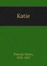 Katie - Henry Timrod