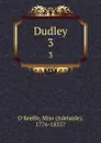 Dudley. 3 - Adelaide O'Keeffe