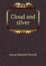 Cloud and silver - E. V. Lucas