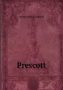 Prescott - Hillard George Stillman