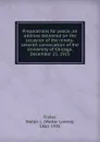 Preparations for peace; an address delivered on the occasion of the ninety-seventh convocation of the University of Chicago, December 21, 1915 - Walter Lowrie Fisher