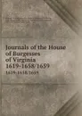 Journals of the House of Burgesses of Virginia. 1619-1658/1659 - Virginia. General Assembly. House of Burgesses